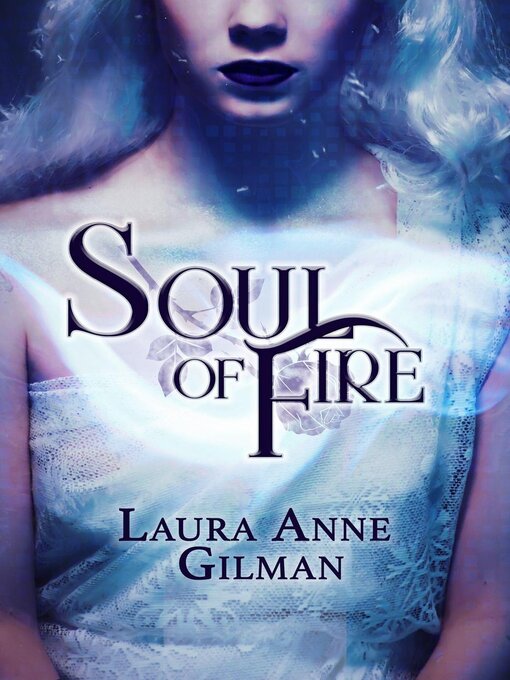 Title details for Soul of Fire by Laura Anne Gilman - Available